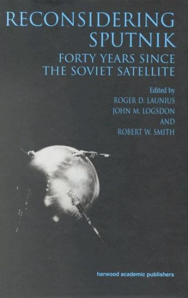 Reconsidering Sputnik: Forty Years Since the Soviet Satellite