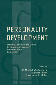 Title: Personality Development: Theoretical, Empirical, and Clinical Investigations of Loevinger's Conception of Ego Development / Edition 1, Author: P. Michiel Westenberg