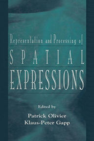 Title: Representation and Processing of Spatial Expressions / Edition 1, Author: Patrick Olivier