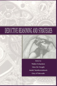 Title: Deductive Reasoning and Strategies / Edition 1, Author: Walter Schaeken
