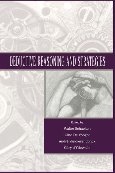 Deductive Reasoning and Strategies / Edition 1