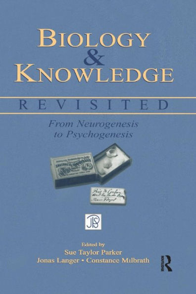 Biology and Knowledge Revisited: From Neurogenesis to Psychogenesis / Edition 1