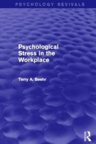 Title: Psychological Stress in the Workplace (Psychology Revivals), Author: Terry Beehr