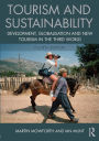 Tourism and Sustainability: Development, globalisation and new tourism in the Third World / Edition 4