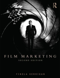 Title: Film Marketing / Edition 2, Author: Finola Kerrigan