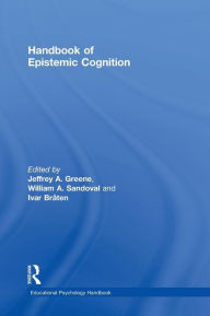 Title: Handbook of Epistemic Cognition / Edition 1, Author: Jeffrey A. Greene