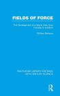 Fields of Force: The Development of a World View from Faraday to Einstein. / Edition 1
