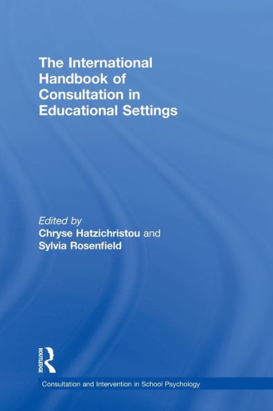 The International Handbook of Consultation in Educational Settings / Edition 1