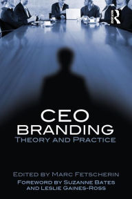 Title: CEO Branding: Theory and Practice / Edition 1, Author: Marc Fetscherin