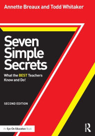 Title: Seven Simple Secrets: What the BEST Teachers Know and Do! / Edition 2, Author: Annette Breaux