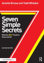 Seven Simple Secrets: What the BEST Teachers Know and Do! / Edition 2