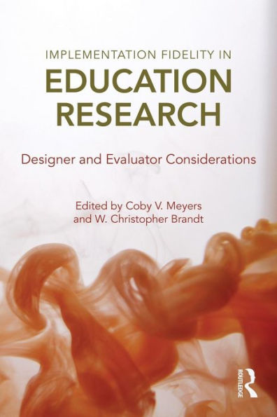 Implementation Fidelity in Education Research: Designer and Evaluator Considerations / Edition 1