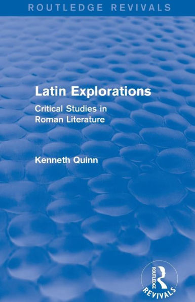 Latin Explorations (Routledge Revivals): Critical Studies Roman Literature