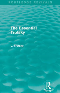 Title: The Essential Trotsky (Routledge Revivals) / Edition 1, Author: Leon Trotsky