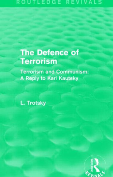 The Defence of Terrorism (Routledge Revivals): and Communism