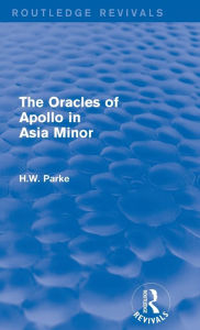 Title: The Oracles of Apollo in Asia Minor (Routledge Revivals), Author: H. Parke