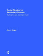 Social Studies for Secondary Schools: Teaching to Learn, Learning to Teach