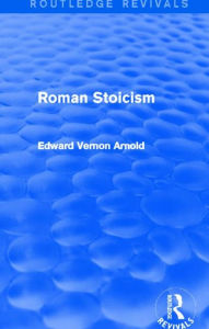 Title: Roman Stoicism (Routledge Revivals), Author: Edward Arnold