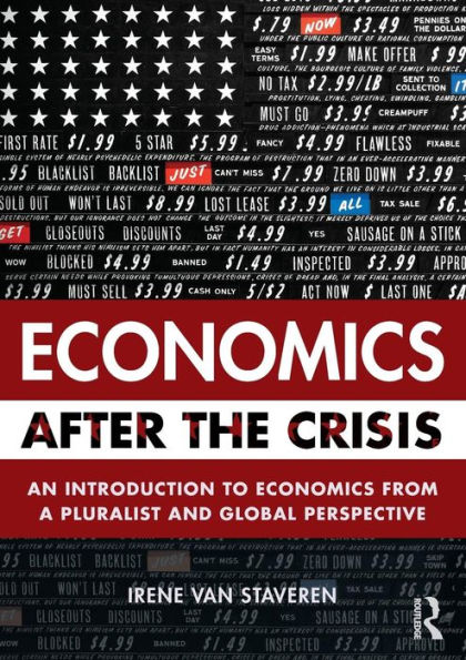 Economics After the Crisis: An Introduction to Economics from a Pluralist and Global Perspective / Edition 1