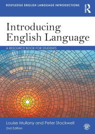 Title: Introducing English Language: A Resource Book for Students / Edition 2, Author: Louise Mullany