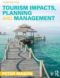 Title: Tourism Impacts, Planning and Management / Edition 3, Author: Peter Mason