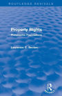 Property Rights (Routledge Revivals): Philosophic Foundations