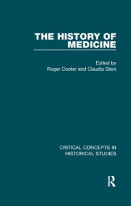 Title: The History of Medicine / Edition 1, Author: Roger Cooter
