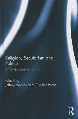 Religion, Secularism and Politics: A Mediterranean View