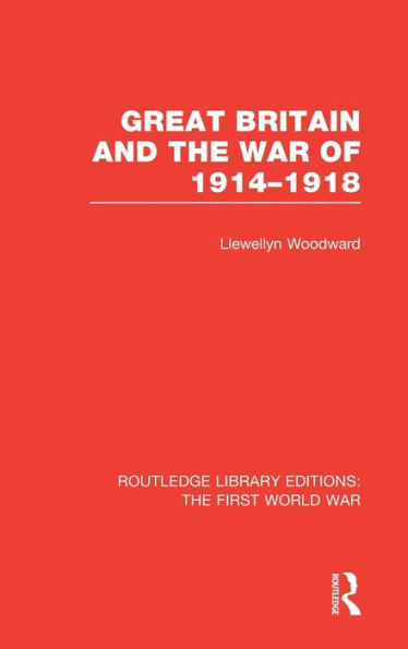 Great Britain and the War of 1914-1918 (RLE The First World War) / Edition 1