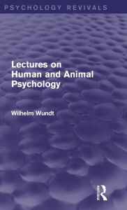 Title: Lectures on Human and Animal Psychology (Psychology Revivals), Author: Wilhelm Wundt