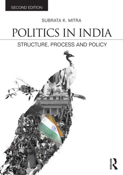 Politics in India: Structure, Process and Policy / Edition 2