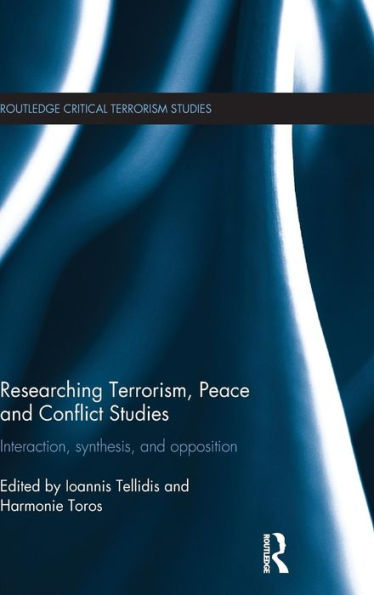 Researching Terrorism, Peace and Conflict Studies: Interaction, Synthesis and Opposition / Edition 1