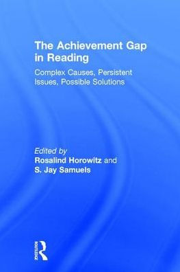 The Achievement Gap in Reading: Complex Causes, Persistent Issues, Possible Solutions / Edition 1