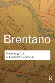 Title: Psychology from An Empirical Standpoint / Edition 1, Author: Franz Brentano