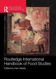 Title: Routledge International Handbook of Food Studies, Author: Ken Albala