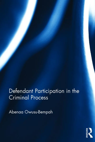 Defendant Participation in the Criminal Process / Edition 1