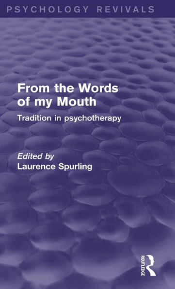 From the Words of my Mouth (Psychology Revivals): Tradition Psychotherapy