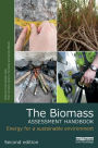 The Biomass Assessment Handbook: Energy for a sustainable environment / Edition 2