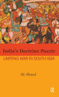India's Doctrine Puzzle: Limiting War in South Asia