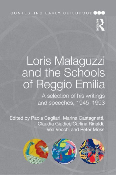 Loris Malaguzzi and the Schools of Reggio Emilia: A selection of his writings and speeches, 1945-1993 / Edition 1