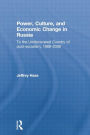 Power, Culture, and Economic Change in Russia: To the undiscovered country of post-socialism, 1988-2008 / Edition 1