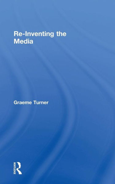 Re-Inventing the Media / Edition 1