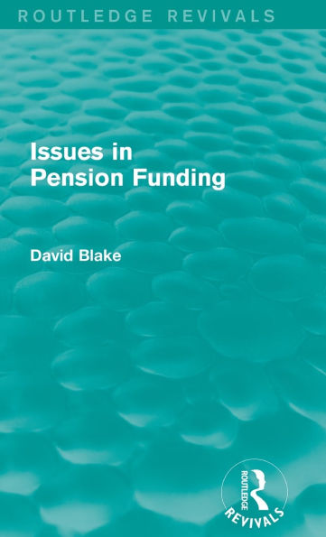 Issues Pension Funding (Routledge Revivals)