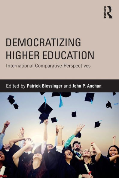 Democratizing Higher Education: International Comparative Perspectives / Edition 1