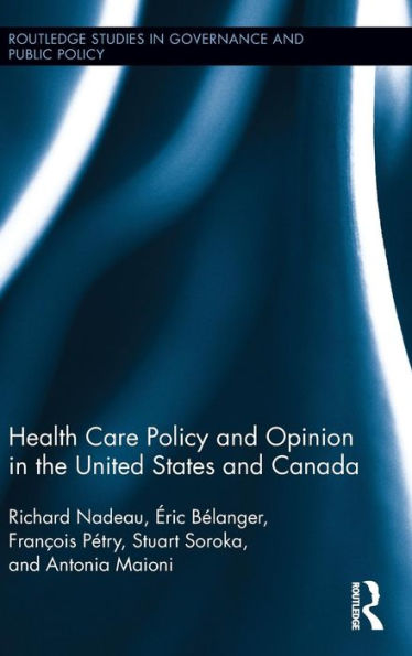 Health Care Policy and Opinion in the United States and Canada / Edition 1