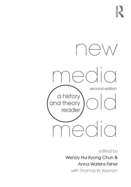 New Media, Old Media: A History and Theory Reader / Edition 2