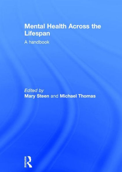 Mental Health Across the Lifespan: A Handbook / Edition 1