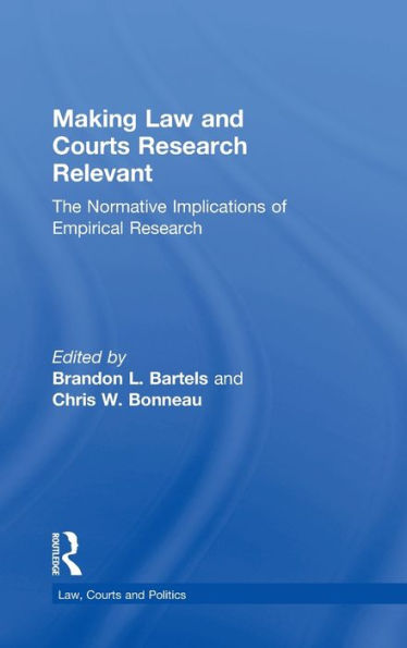 Making Law and Courts Research Relevant: The Normative Implications of Empirical Research / Edition 1