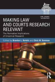 Title: Making Law and Courts Research Relevant: The Normative Implications of Empirical Research, Author: Brandon L. Bartels