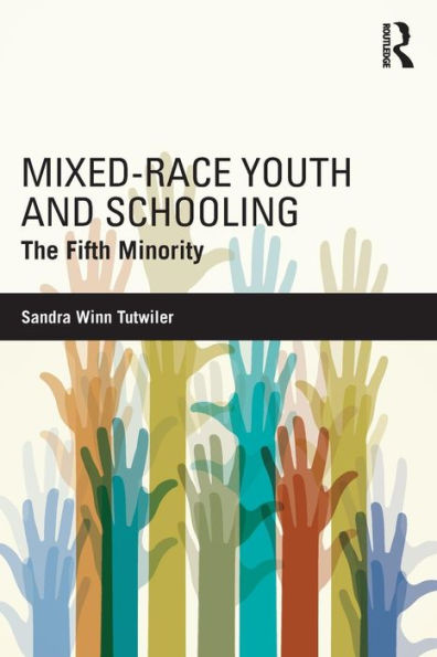 Mixed-Race Youth and Schooling: The Fifth Minority